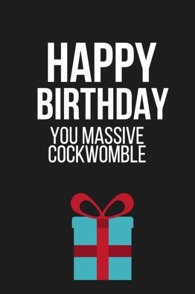 Cover for Celebrate Creations Co · Happy Birthday You Massive Cockwomble (Pocketbok) (2019)