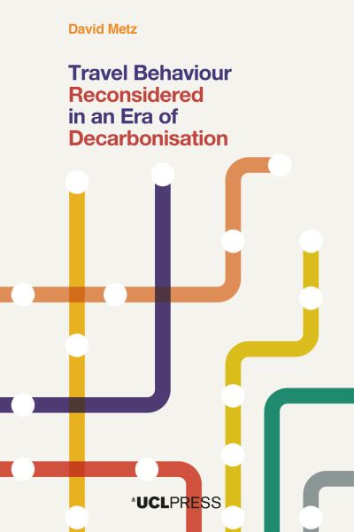 Cover for David Metz · Travel Behaviour Reconsidered in an Era of Decarbonisation (Paperback Book) (2024)