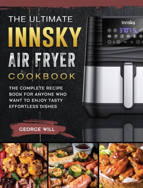 Cover for George Will · The Ultimate Innsky Air Fryer Cookbook (Hardcover Book) (2021)