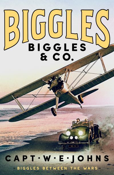 Cover for Captain W. E. Johns · Biggles &amp; Co. - Biggles Between the Wars (Hardcover Book) (2026)