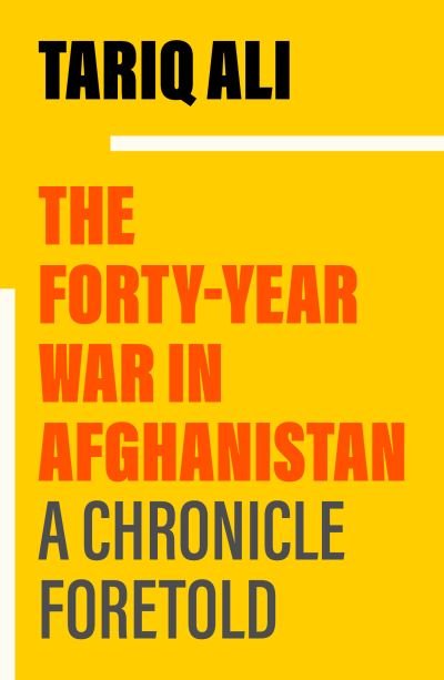 Cover for Tariq Ali · The Forty-Year War in Afghanistan: A Chronicle Foretold (Pocketbok) (2021)