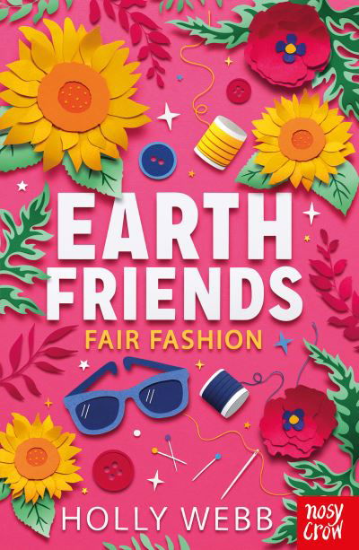 Earth Friends: Fair Fashion - Earth Friends - Holly Webb - Books - Nosy Crow Ltd - 9781839940170 - April 1, 2021