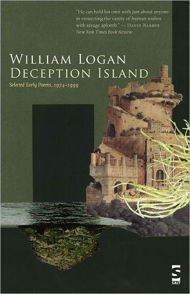 Cover for William Logan · Deception Island: Selected Early Poems, 1974-1999 - Salt Modern Poets (Pocketbok) (2011)