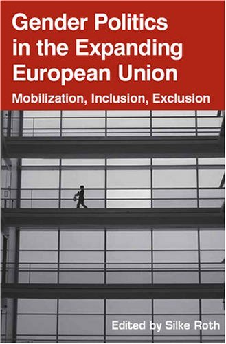 Cover for Silke Roth · Gender Politics in the Expanding European Union: Mobilization, Inclusion, Exclusion (Paperback Bog) (2008)