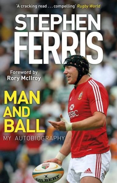Stephen Ferris · Man and Ball: My Autobiography (Taschenbuch) (2016)