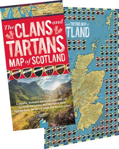 Cover for Waverley Books Waverley Books · The Clans and Tartans Map of Scotland: Folded, with Cover - A colourful, illustrated map of clan lands with 150 registered clan tartans, plus information about Highland Dress, the story of tartan, and the clan system. (Map) (2019)