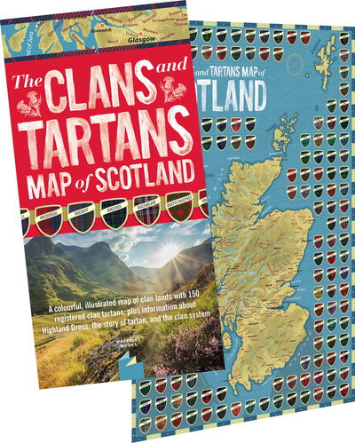 The Clans and Tartans Map of Scotland: Folded, with Cover - A colourful, illustrated map of clan lands with 150 registered clan tartans, plus information about Highland Dress, the story of tartan, and the clan system. - Waverley Books Waverley Books - Books - The Gresham Publishing Co. Ltd - 9781849345170 - July 1, 2019