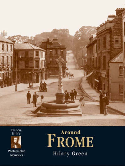 Cover for Hilary Green · Frome: Photographic Memories (Paperback Book) (2001)