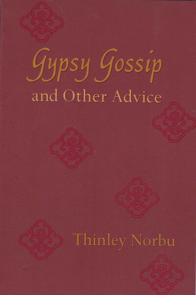 Gypsy Gossip And Other Advice - Thinley Norbu - Books - Third Millennium Press Ltd. - 9781861183170 - July 30, 2020