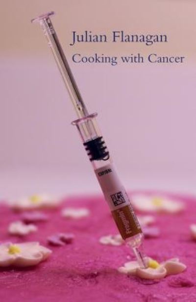 Cover for Julian Flanagan · Cooking with Cancer (Paperback Book) (2017)