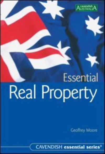 Essential Real Property (Australian Essential Series) - Geoff Moore - Bøker - Routledge-Cavendish - 9781876905170 - 15. mars 2005