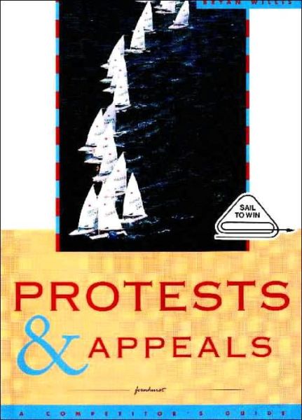 Cover for Bryan Willis · SAIL TO WIN S.: Protests and appeals - a guide for sailors and protest committees (Paperback Book) (1995)