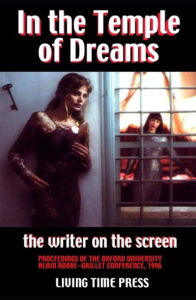 In the Temple of Dreams - Alain Robbe-Grillet - Kirjat - Living Time Press - 9781903331170 - keskiviikko 22. maaliskuuta 2000