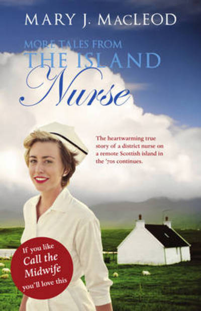 More Tales from The Island Nurse - Island Nurse - Mary MacLeod - Książki - Luath Press Ltd - 9781910021170 - 15 września 2014