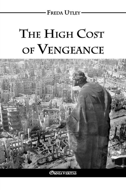 Cover for Freda Winifred Utley · The High Cost of Vengeance (Paperback Book) (2016)
