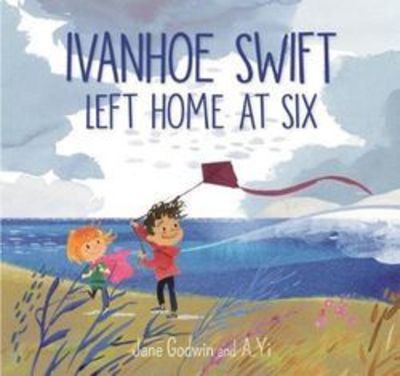 Cover for Jane Godwin · Ivanhoe Swift Left Home at Six (Gebundenes Buch) (2019)