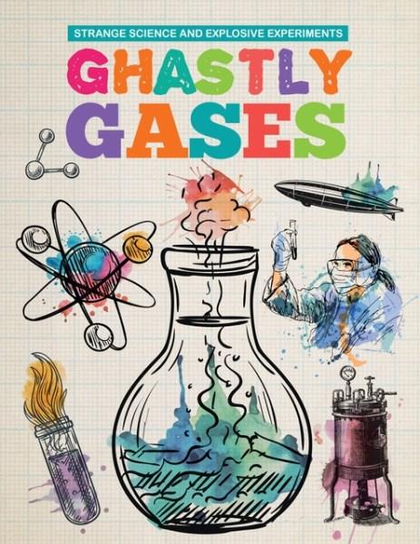 Ghastly Gases - Strange Science and Explosive Experiments - Mike Clark - Boeken - The Secret Book Company - 9781912171170 - 2 november 2017