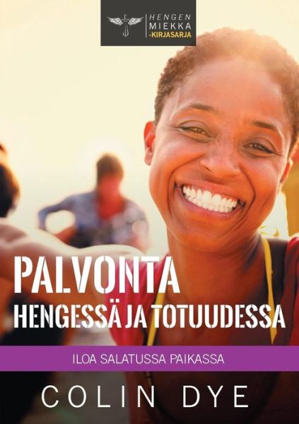 Cover for Colin Dye · Palvonta Hengess ja totuudessa (Paperback Book) (2019)
