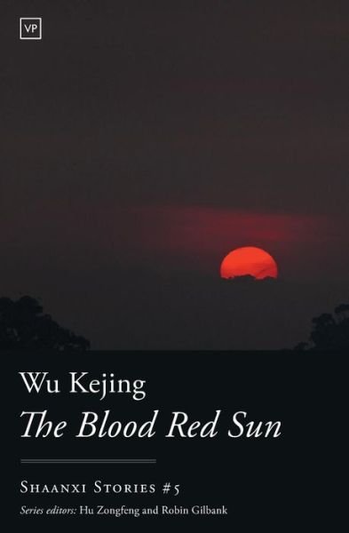 Cover for Wu Kejing · The Blood Red Sun - Shaanxi Stories (Taschenbuch) (2019)