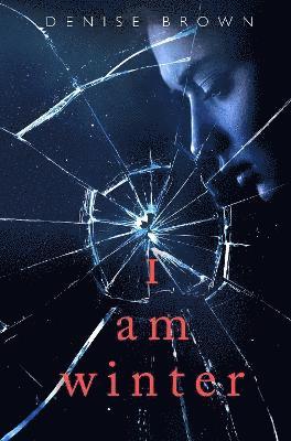 Cover for Denise Brown · I Am Winter (Paperback Book) (2021)