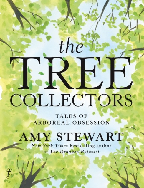 Cover for Amy Stewart · The Tree Collectors: Tales Of Arboreal Obsession (Gebundenes Buch) (2024)
