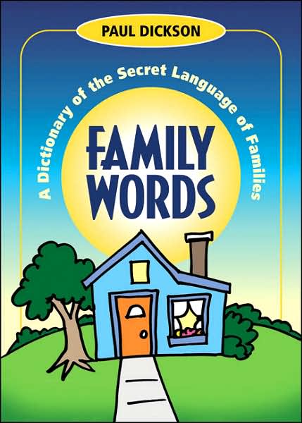 Cover for Paul Dickson · Family Words: A Dictionary of the Secret Language of Families (Inbunden Bok) (2007)