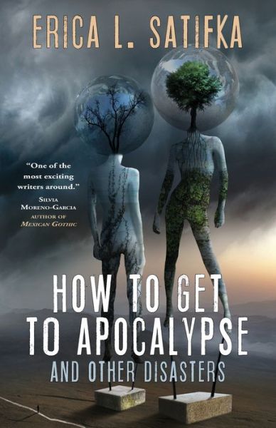 Cover for Erica Satifka · How to Get to Apocalypse and Other Disasters (Taschenbuch) (2021)