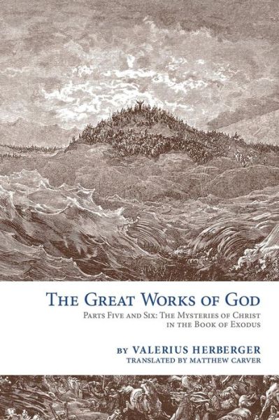 Cover for Valerius Herberger · The Great Works of God : Exodus (Paperback Book) (2018)