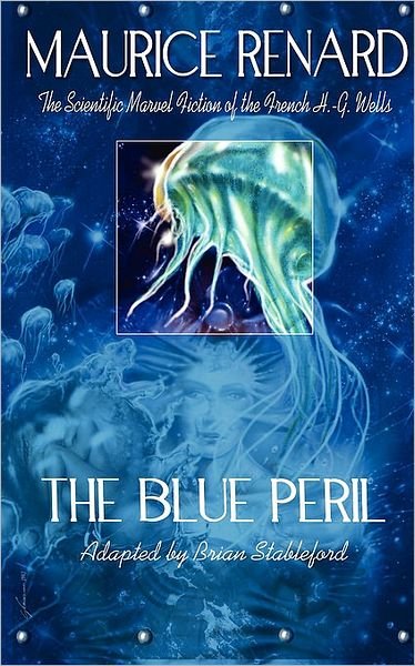 The Blue Peril - Maurice Renard - Libros - Black Coat Press - 9781935558170 - 26 de marzo de 2010