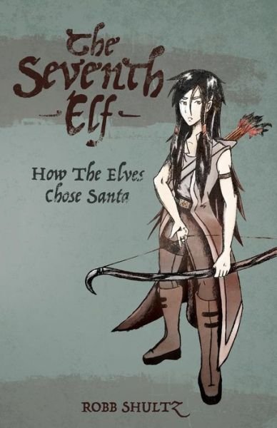 Cover for Robb Shultz · The Seventh Elf (Paperback Book) (2015)