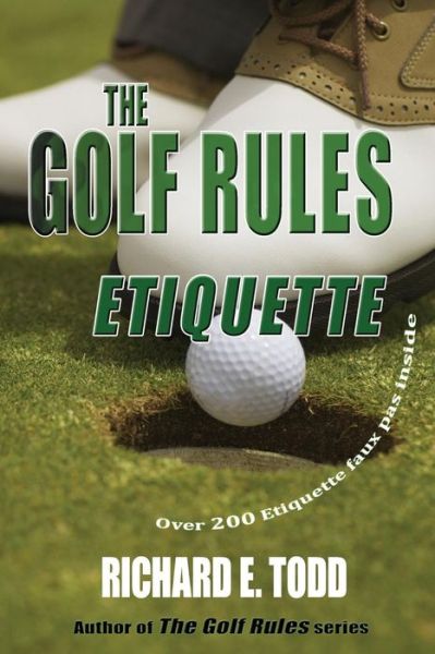 Cover for Richard E. Todd · The Golf Rules: Etiquette (Paperback Book) (2014)