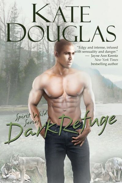 Cover for Kate Douglas · Dark Refuge (Spirit Wild) (Volume 4) (Paperback Book) (2014)