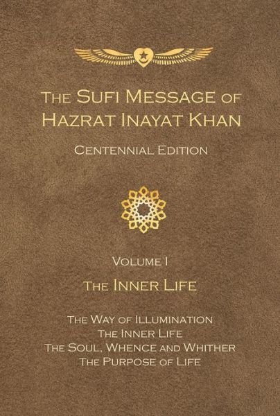 Cover for Hazrat Inayat Khan · The Sufi Message of Hazrat Inayat Khan Vol. 1 Centennial Edition: The Inner Life - The Sufi Message of Hazrat Inayat Khan, Centennial Edition (Paperback Book) (2016)