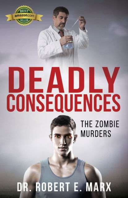 Cover for Robert E Marx · Deadly Consequences: The Zombie Murders (Paperback Book) (2018)