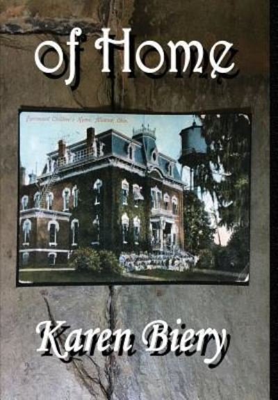 Cover for Karen Biery · Of Home (Hardcover Book) (2016)