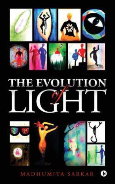 Cover for Madhumita Sarkar · The Evolution of Light (Paperback Book) (2017)