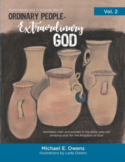 Ordinary People - Extraordinary God Volume 2 - Michael E Owens - Books - Scribblers Press - 9781950308170 - November 1, 2020