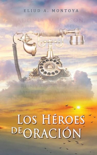 Cover for Eliud A Montoya · Los héroes de oración (Paperback Book) (2021)