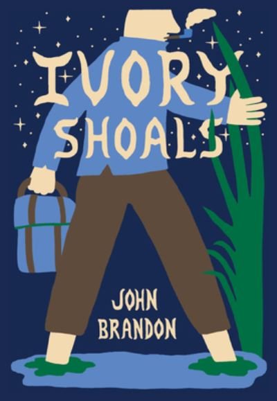 Cover for John Brandon · Ivory Shoals (Hardcover Book) (2021)