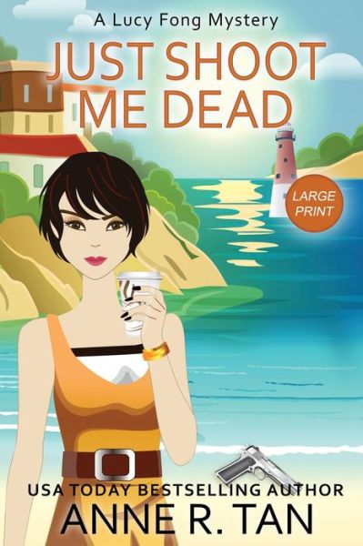 Cover for Anne R Tan · Just Shoot Me Dead (Paperback Book) (2022)