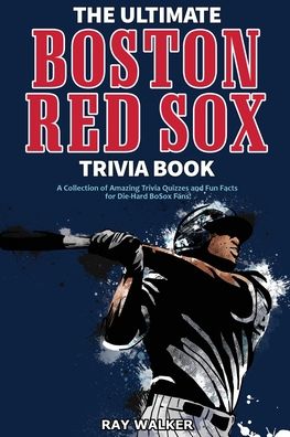 Cover for Ray Walker · The Ultimate Boston Red Sox Trivia Book (Paperback Book) (2020)