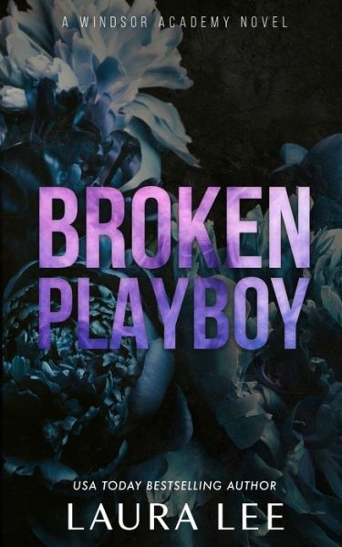 Cover for Laura Lee · Broken Playboy - Special Edition: A Windsor Academy Standalone Enemies-To-Lovers Romance - Windsor Academy (Paperback Bog) [Special edition] (2021)