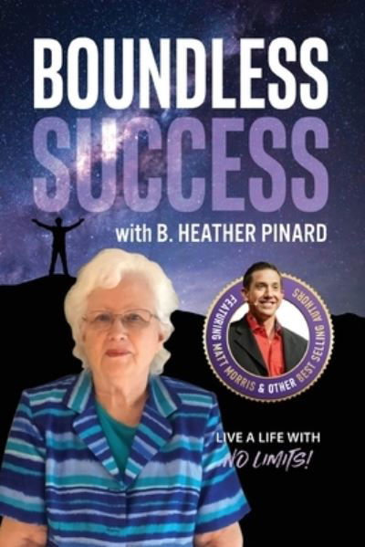 Cover for B Heather Pinard · Boundless Success with B. Heather Pinard (Paperback Book) (2021)