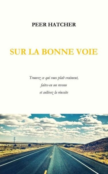 Cover for Peer Hatcher · Sur La Bonne Voie (Paperback Book) (2017)