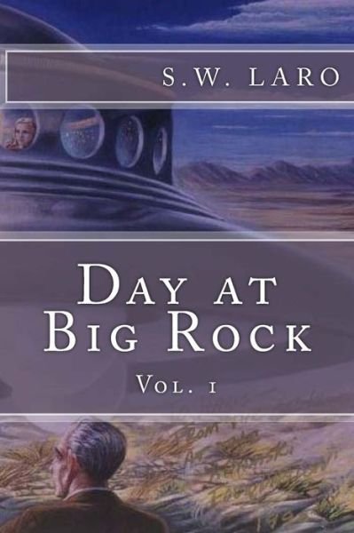Cover for S W Laro · Day at Big Rock Vol 1 (Paperback Bog) (2017)