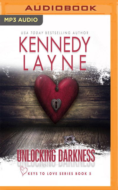 Unlocking Darkness - Kennedy Layne - Audiobook - BRILLIANCE AUDIO - 9781978665170 - 12 marca 2019