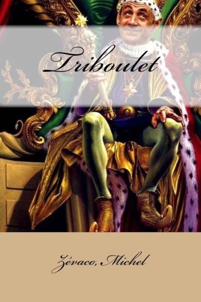 Cover for Zevaco Michel · Triboulet (Taschenbuch) (2017)