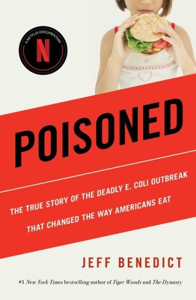 Cover for Jeff Benedict · Poisoned: The True Story of the Deadly E. Coli Outbreak That Changed the Way Americans Eat (Taschenbuch) (2023)