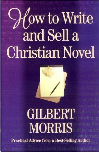 Cover for Gilbert Morris · How to Write and Sell a Christian Novel (Paperback Book) (2001)