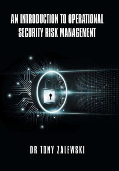Cover for Dr Tony Zalewski · An Introduction to Operational Security Risk Management (Hardcover Book) (2019)